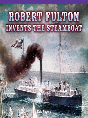 cover image of Robert Fulton Invents the Steamboat